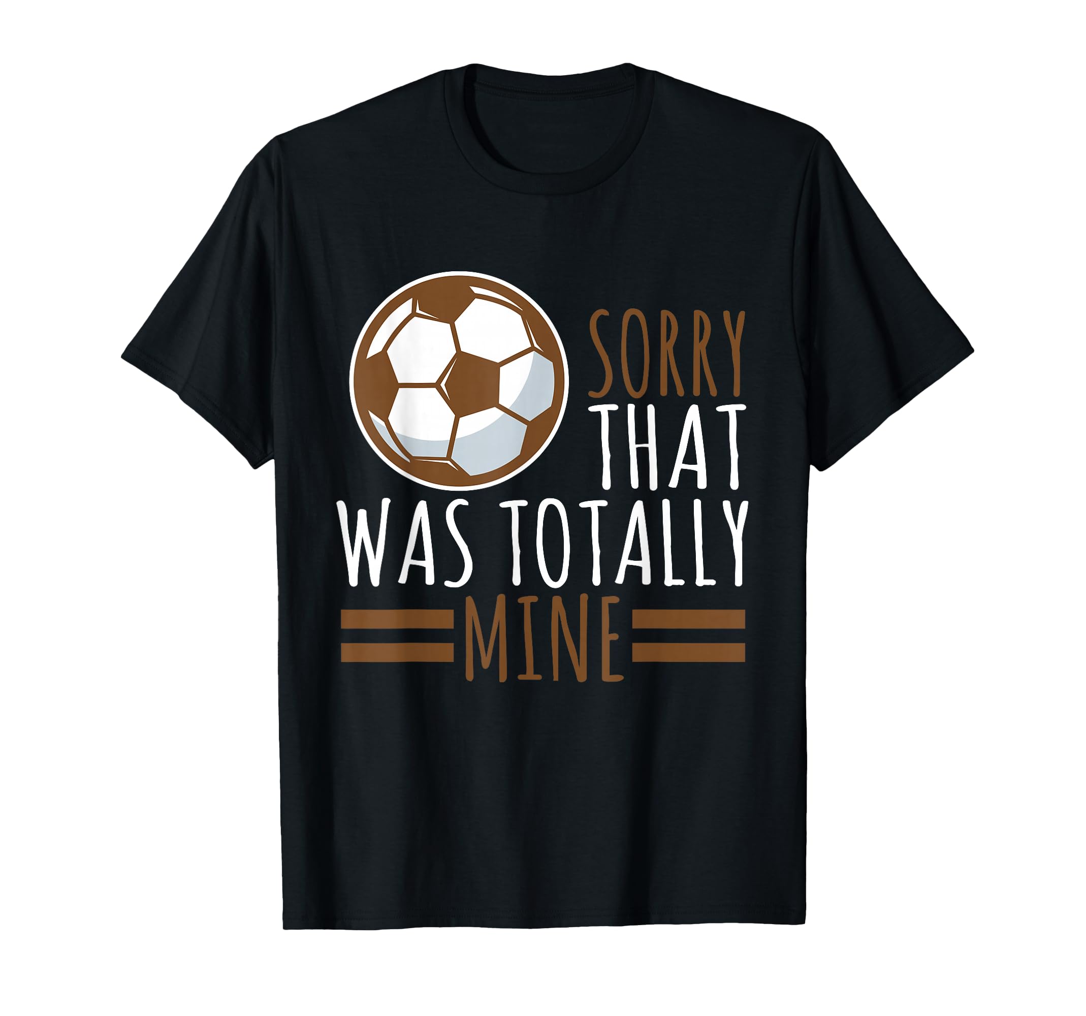 Sports Sorry That Was Totally Mine T-Shirt - Graphic Print for Adults