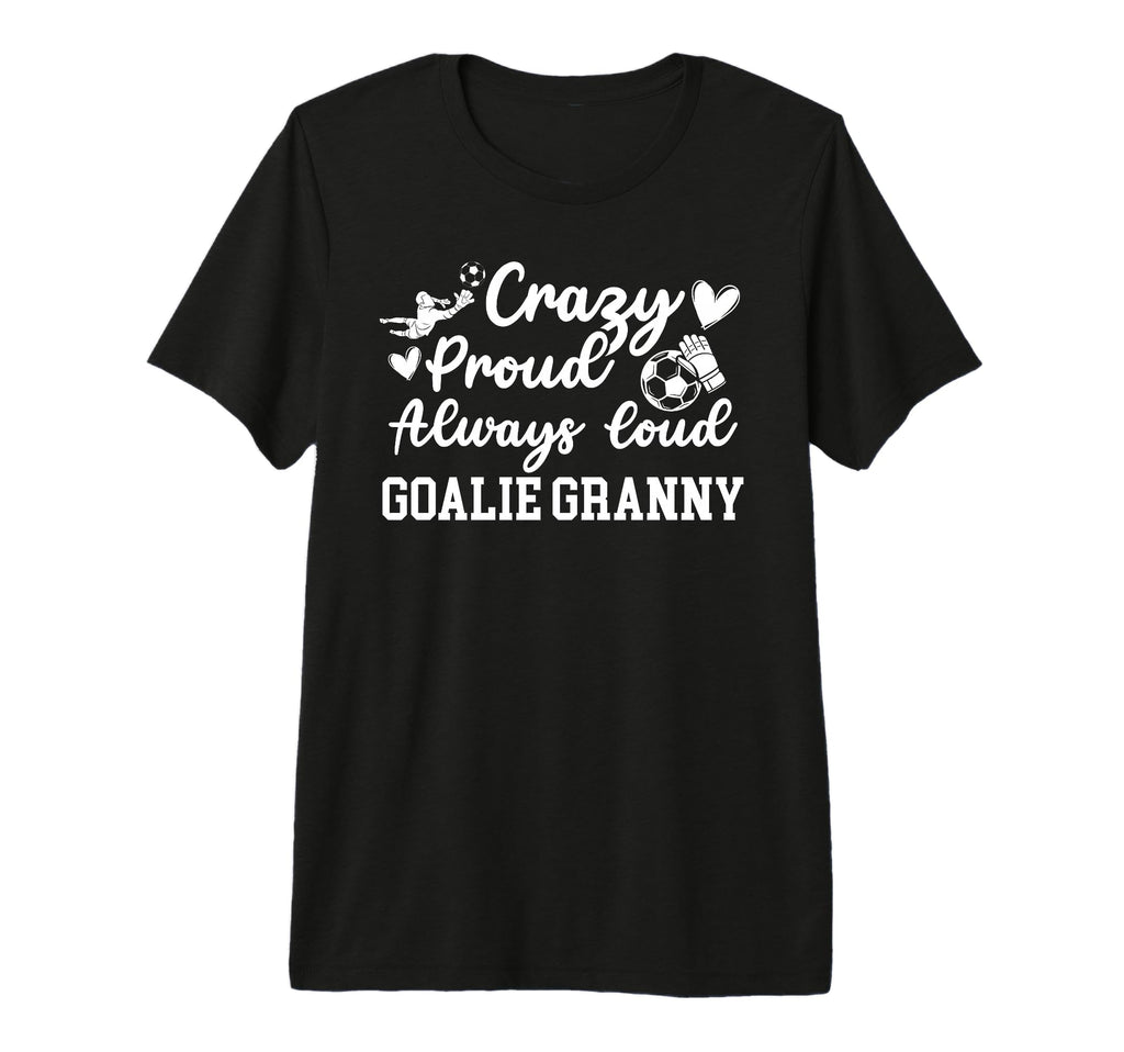 Crazy Proud Soccer Goalie Granny T-Shirt - Aesthetic Graphic for Adults