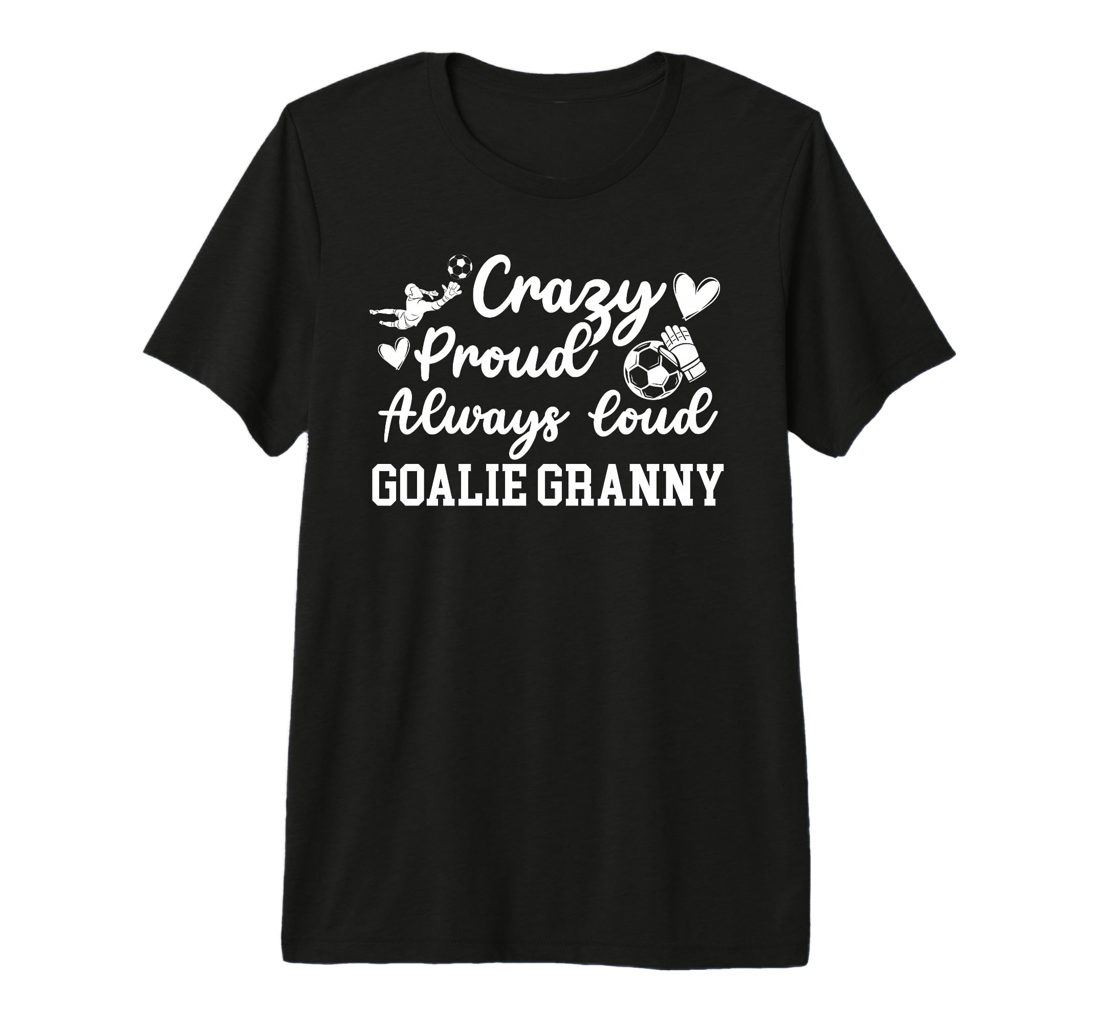 Crazy Proud Soccer Goalie Granny T-Shirt - Aesthetic Graphic for Adults