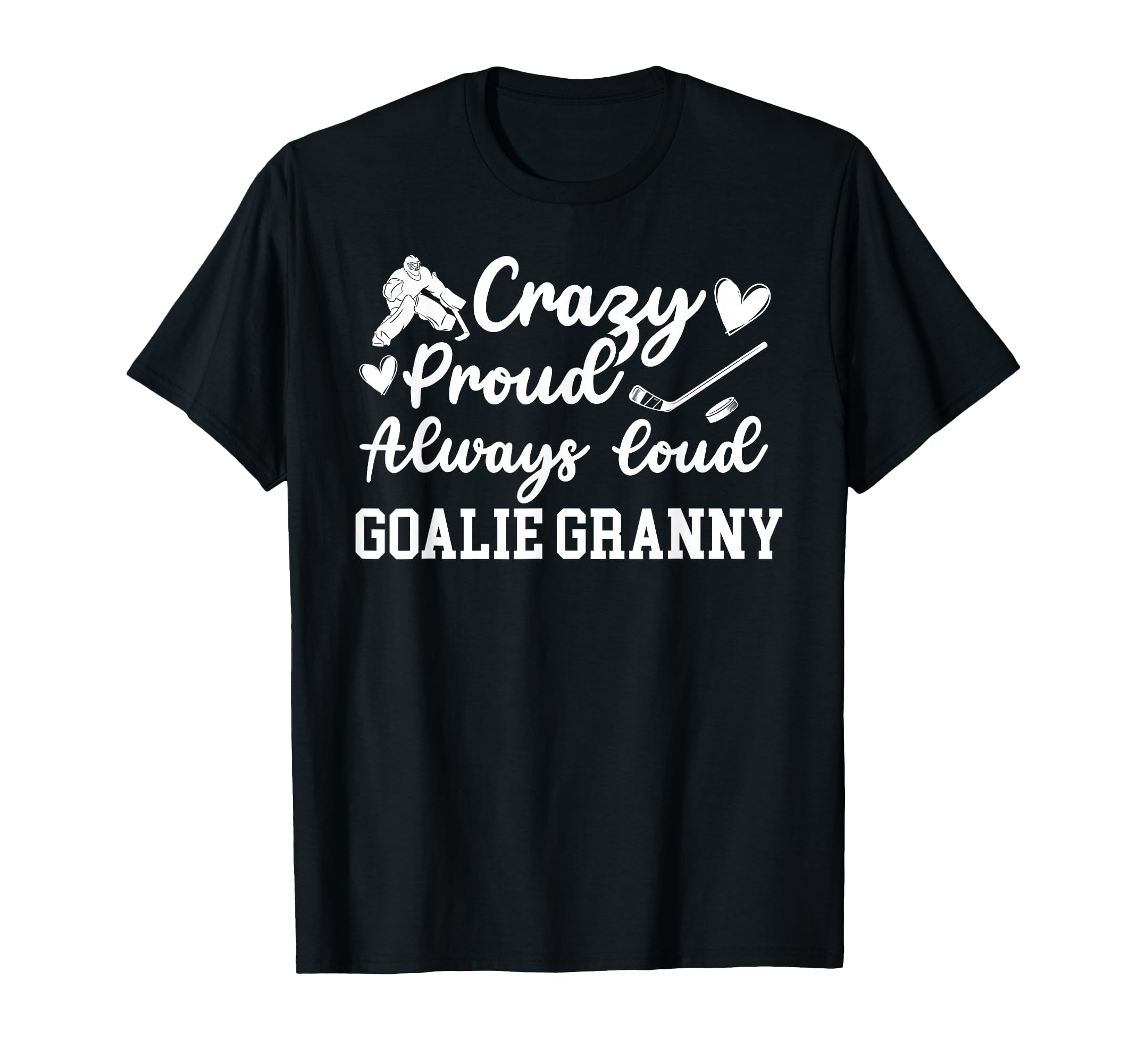 Crazy Proud Hockey Goalie Granny T-Shirt - Aesthetic Graphic Men Women