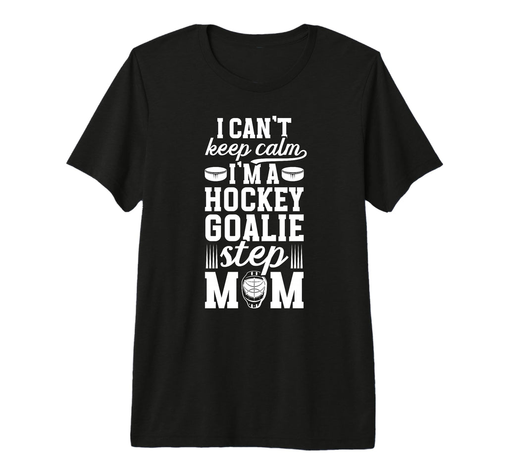 Im Hockey Goalie Step Mom Ice Hockey T-Shirt - Minimalist Print Men Women