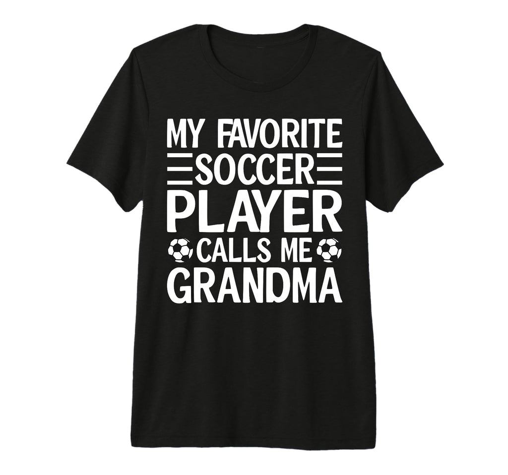My Favorite Soccer Player Calls Me T-Shirt - Fun Novelty Design Unisex