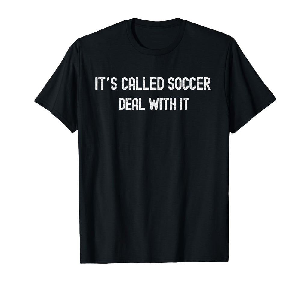 Its Called Soccer Deal It Funny Usa T-Shirt - Graphic Print for Adults