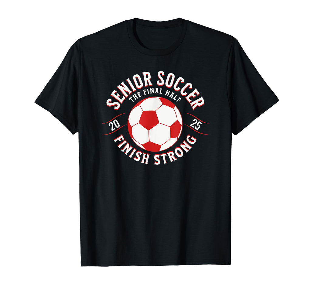 Soccer Senior 2025 Final Half T-Shirt - Streetwear Style for Adults
