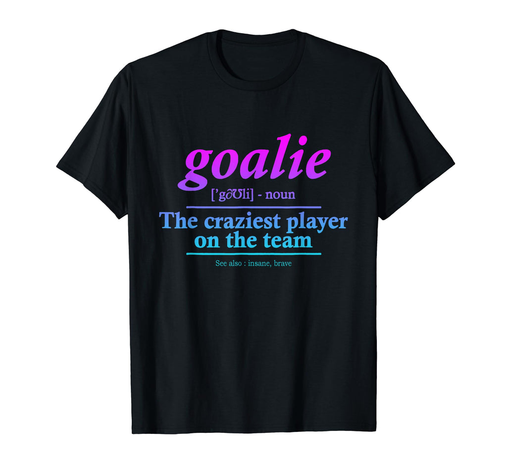 Goalie Gear Goalkeeper Definition T-Shirt - Novelty Apparel Men Women