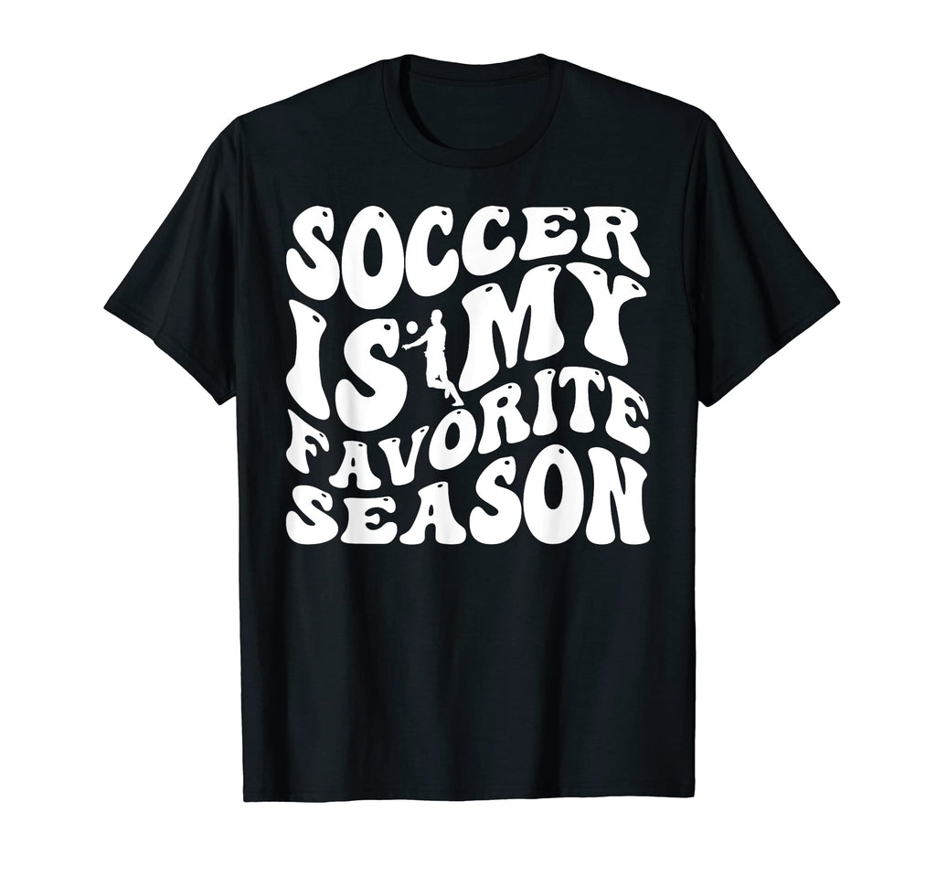 Soccer Is My Favorite Season Football T-Shirt - Fun Novelty Design Unisex