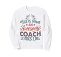 This Is What Awesome Coach Looks Sweatshirt - Trendy Graphic Men Women