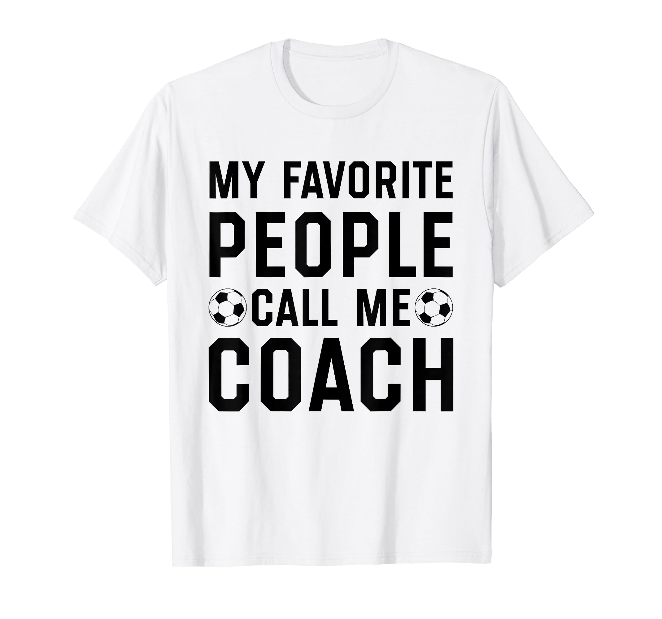 My Favorite People Call Me Coach T-Shirt - Custom Art Print Men Women
