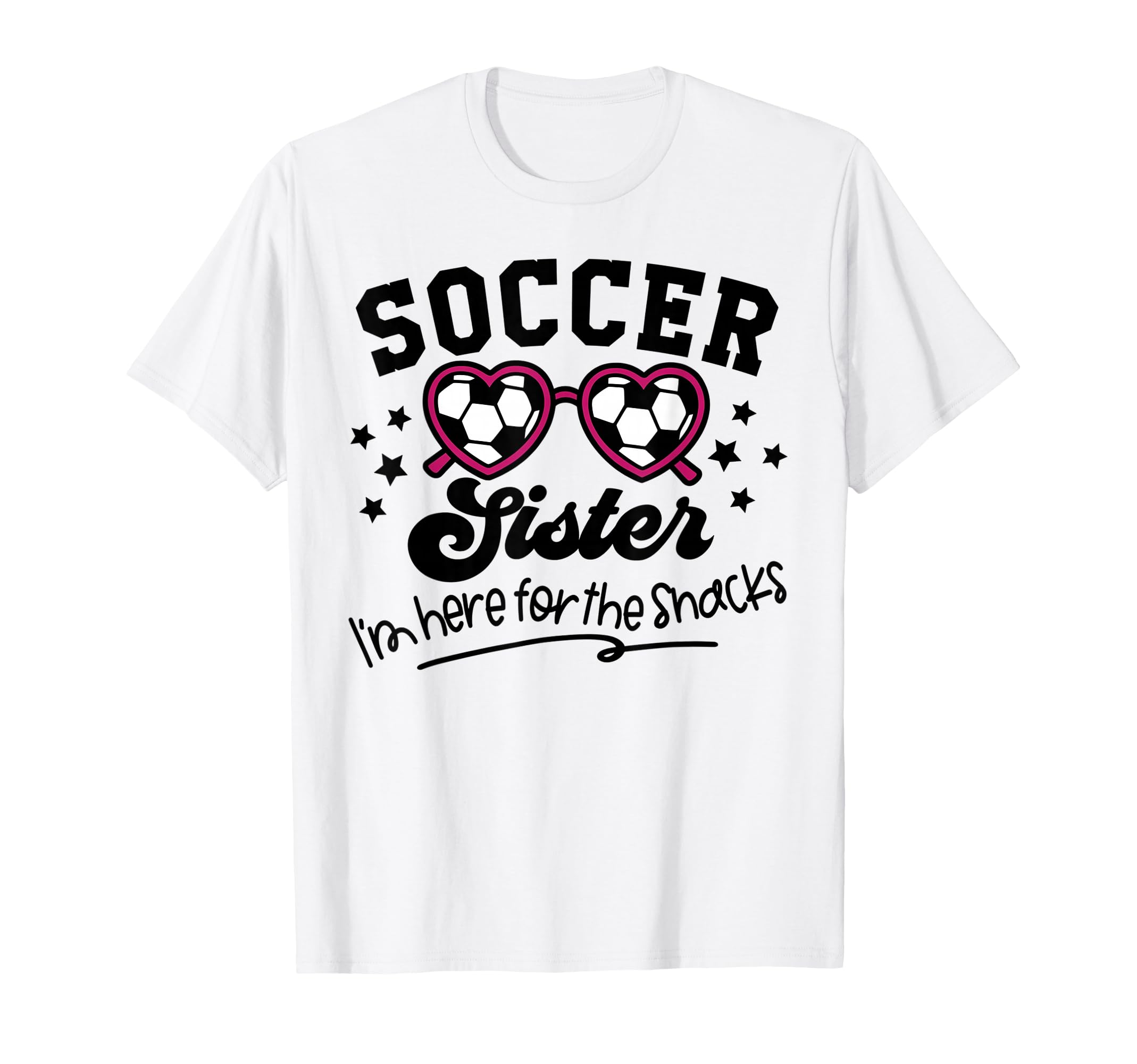 Soccer Sister Im Just Here Snacks T-Shirt - Trendy Graphic Unisex