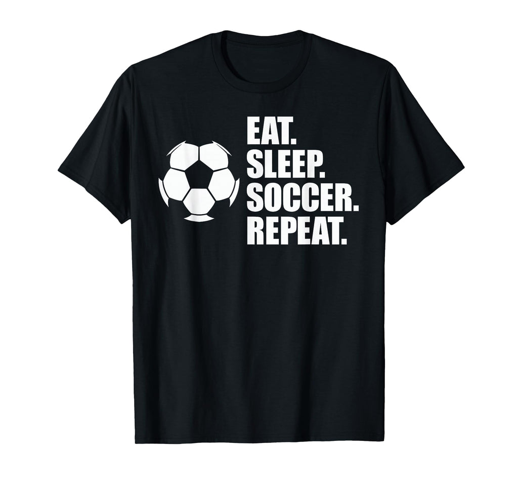 Eat Sleep Soccer Repeat Coaches Players T-Shirt - Streetwear Style Unisex