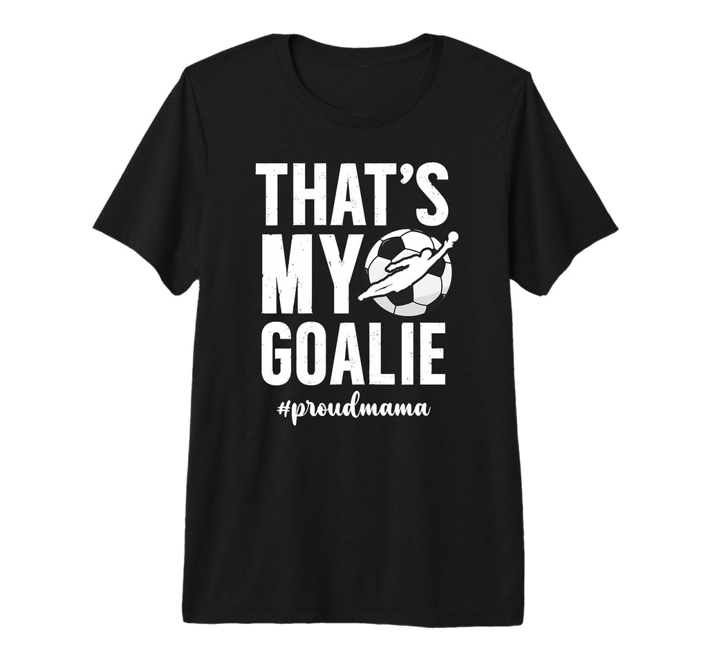 Proud Soccer Goalie Mama Soccer Keeper T-Shirt - Streetwear Style Unisex