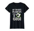 Soccer Gift My Favorite Players Call T-Shirt - Trendy Graphic for Adults
