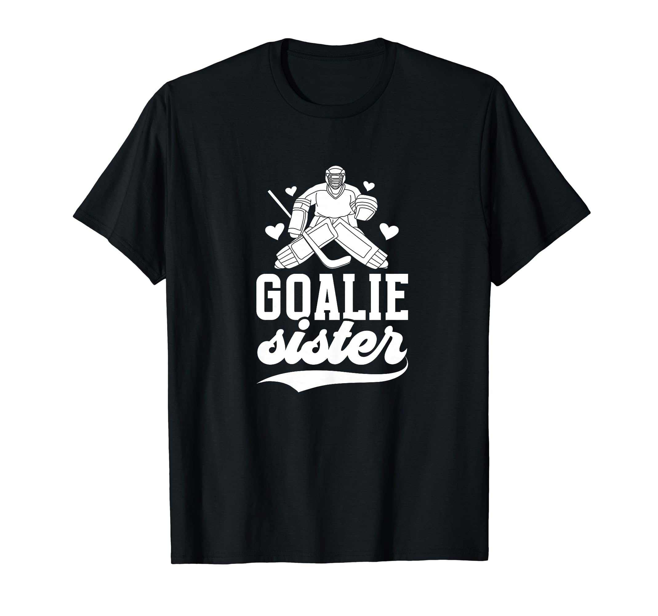 Ice Hockey Goalie Sister Hockey Goalkeeper T-Shirt - Trendy Graphic Unisex