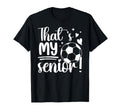 Thats My Senior Soccer Senior Mom 2026 T-Shirt - Unique Graphic Men Women