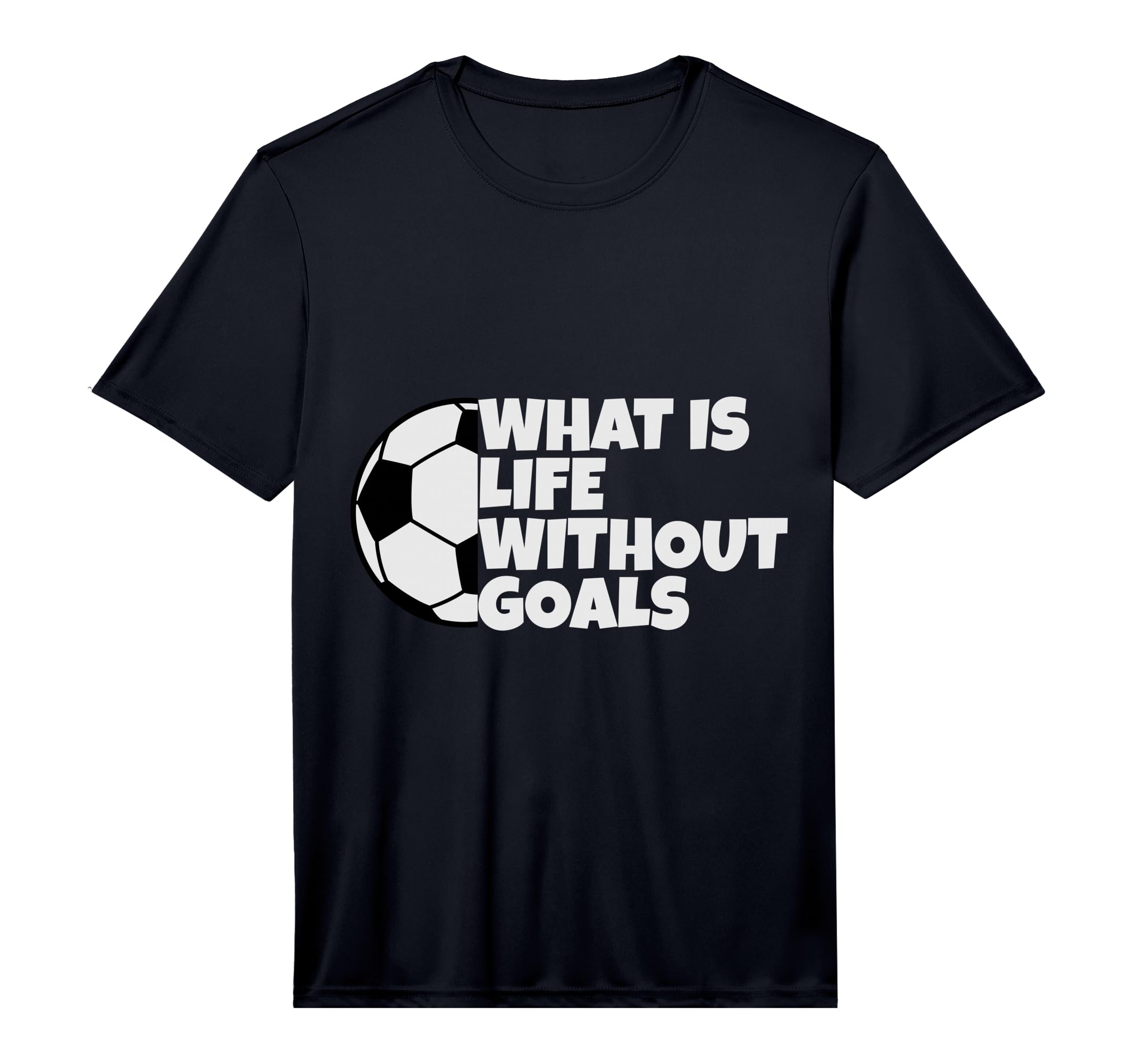 What Is Life Without Goals T-Shirt - Custom Art Print for Adults