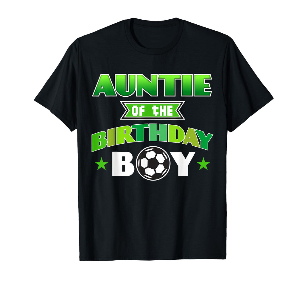 Auntie Birthday Soccer Party Family Love T-Shirt - Streetwear Style Unisex