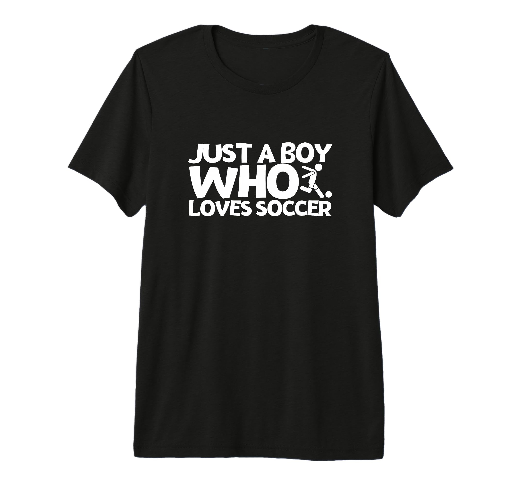 Soccer Player Just Who Loves Soccer T-Shirt - Casual Everyday Wear Unisex