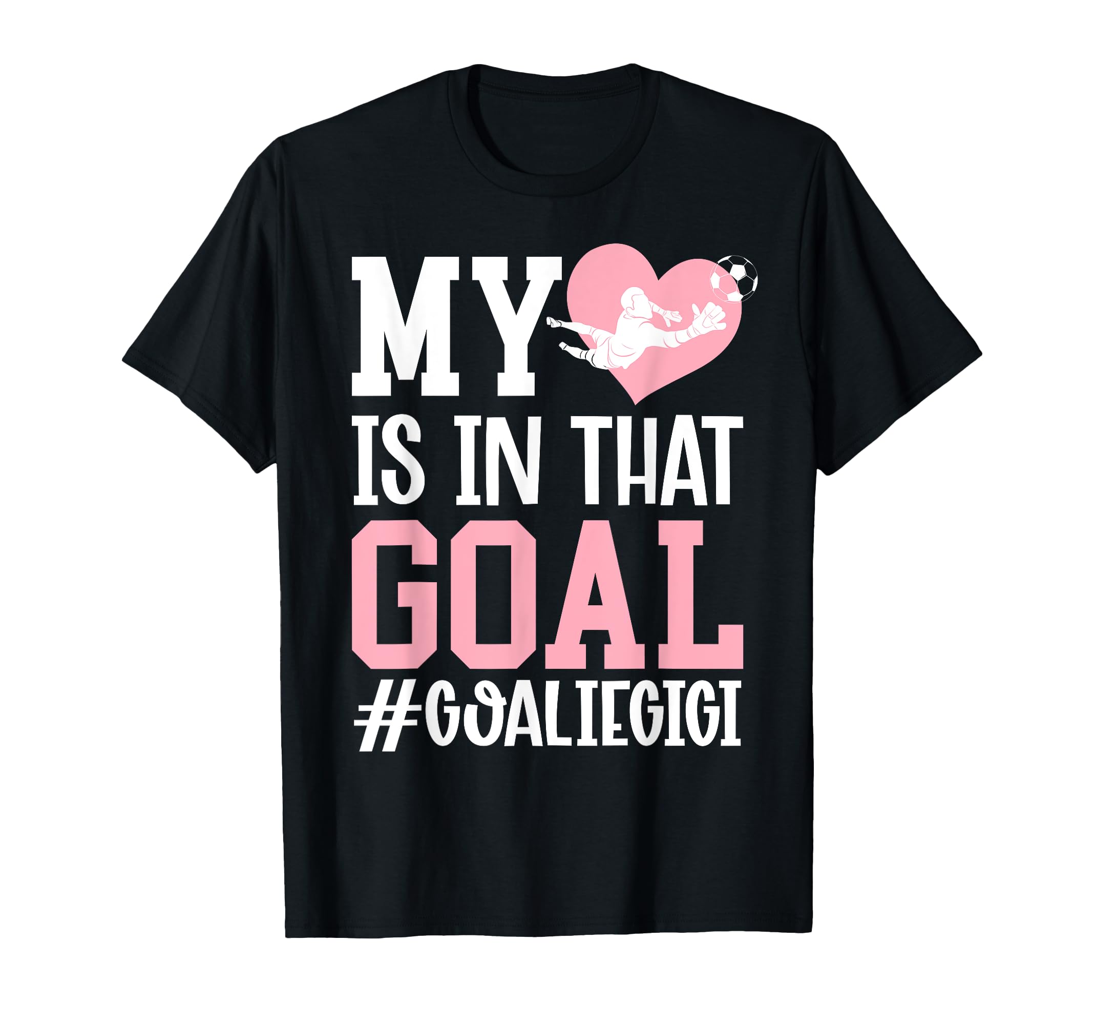 Proud Soccer Goalie Gigi Soccer T-Shirt - Streetwear Style Men Women
