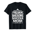 Freakin Awesome Soccer Mom Funny T-Shirt - Trendy Graphic for Adults