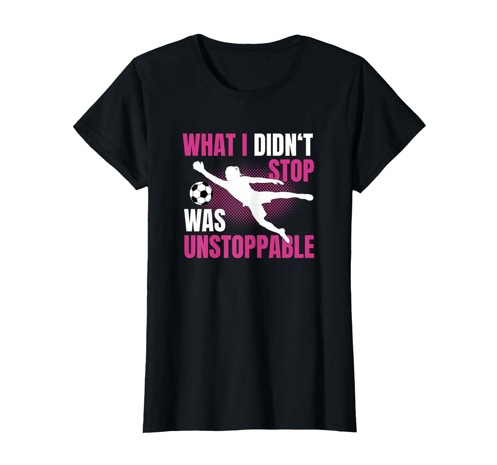 What I Didnt Stop Was Unstoppable Flying T-Shirt - Unique Graphic Unisex