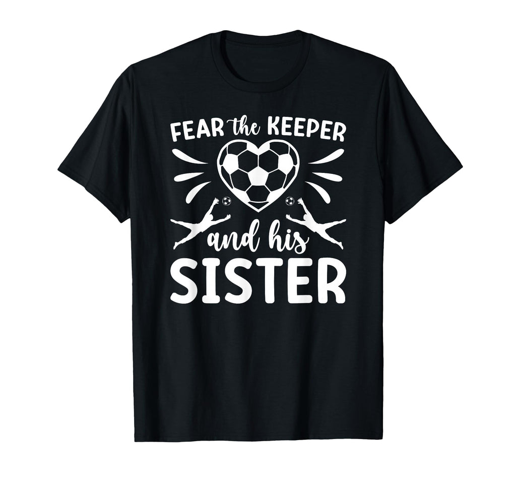 Funny Soccer Keeper Sister Soccer T-Shirt - Aesthetic Graphic Men Women