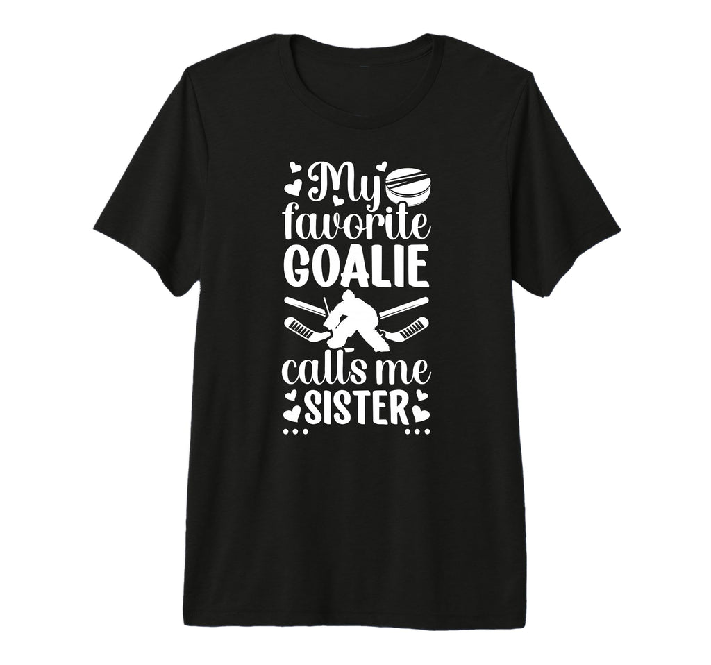 My Favorite Hockey Goalie Sister T-Shirt - Fun Novelty Design for Adults