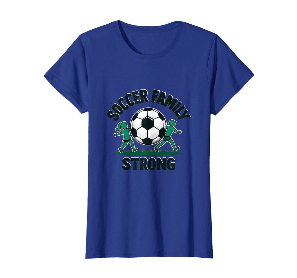 Soccer Family Strong Proud Soccer Fan T-Shirt - Novelty Apparel Men Women