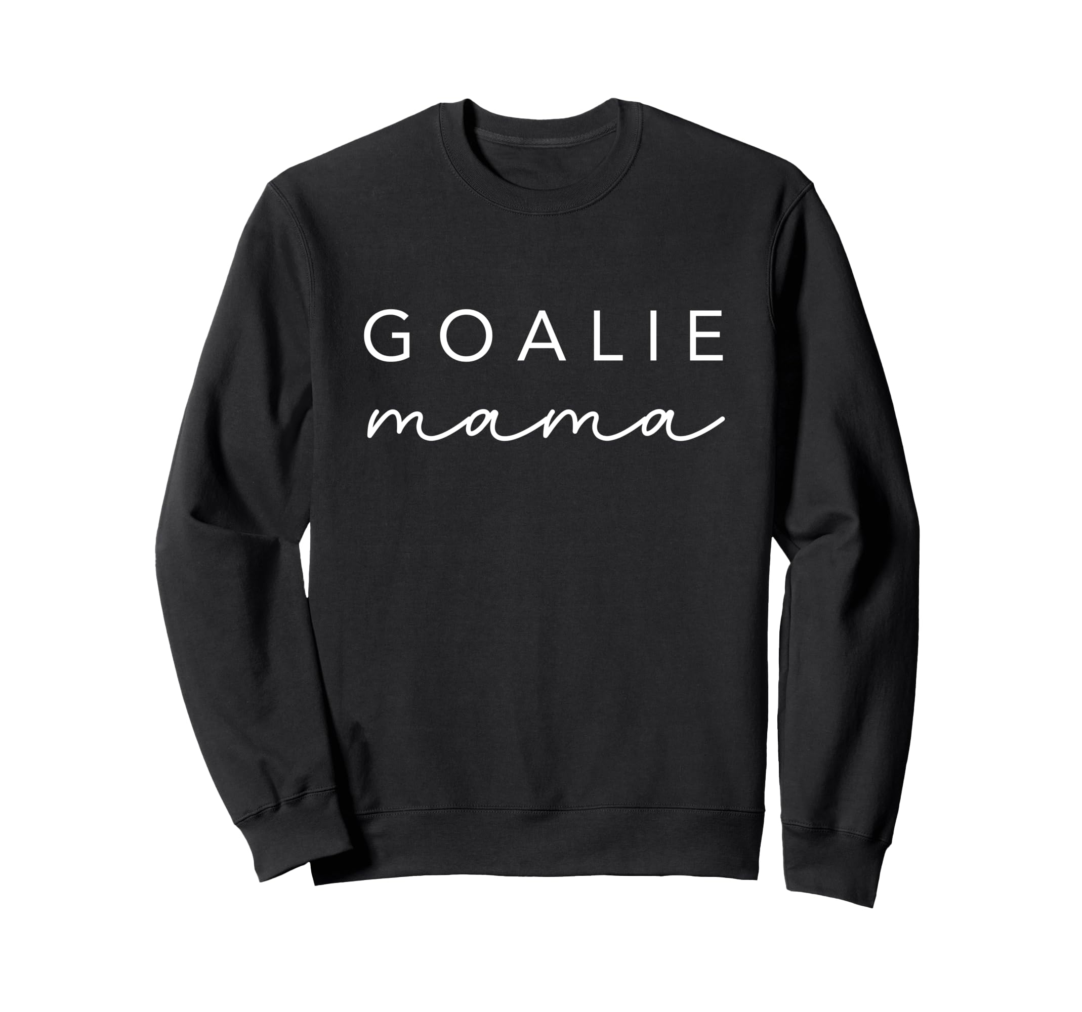 Goalie Mama Soccer Goalie Fan Sweatshirt - Casual Everyday Wear Men Women