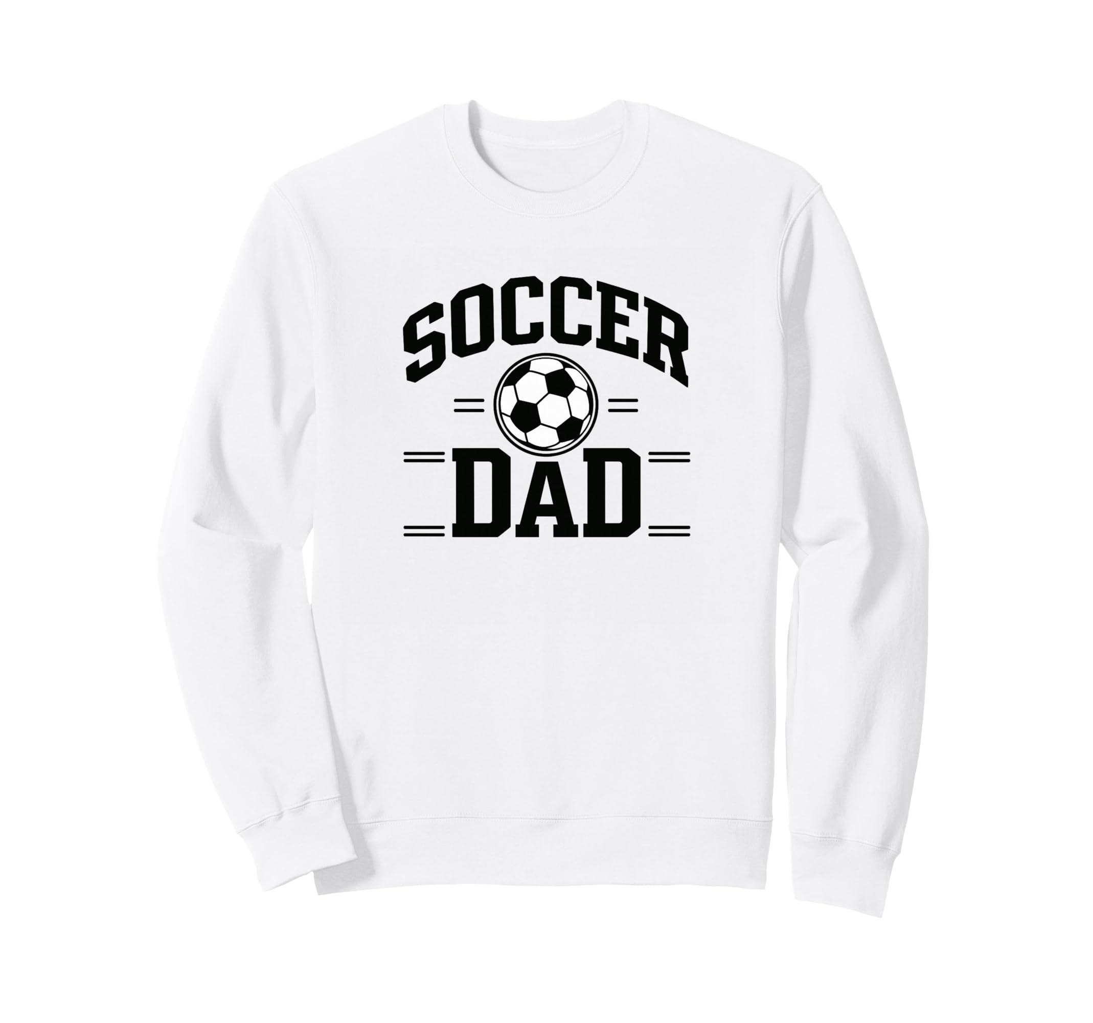 Soccer Dad White Sports Dad Sweatshirt - Casual Everyday Wear Men Women