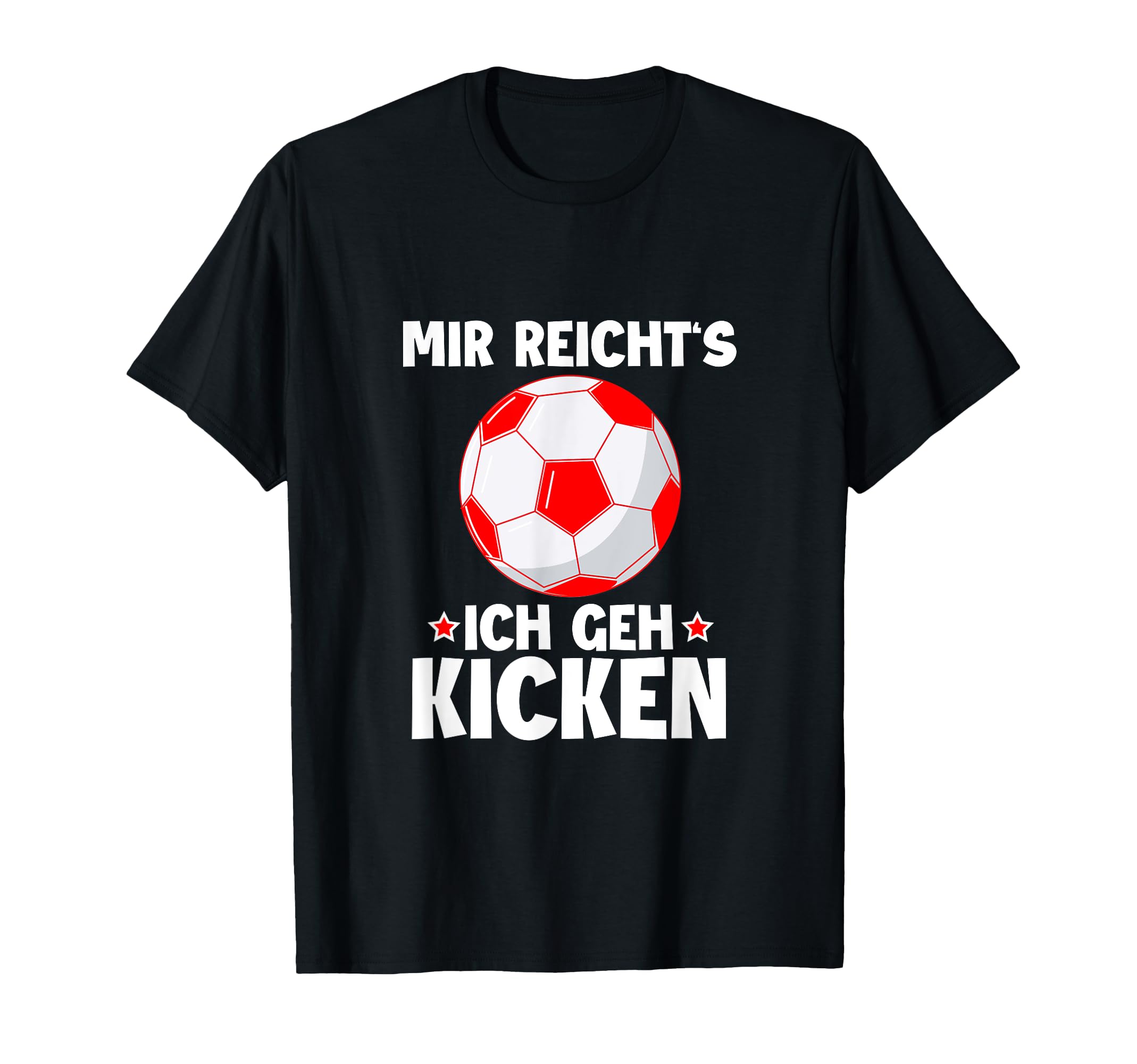 Kicker Footballer Mir Reichts Ich T-Shirt - Casual Everyday Wear Men Women