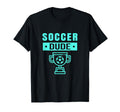 Soccer Dude Dude Soccer Dude T-Shirt - Unique Graphic for Adults