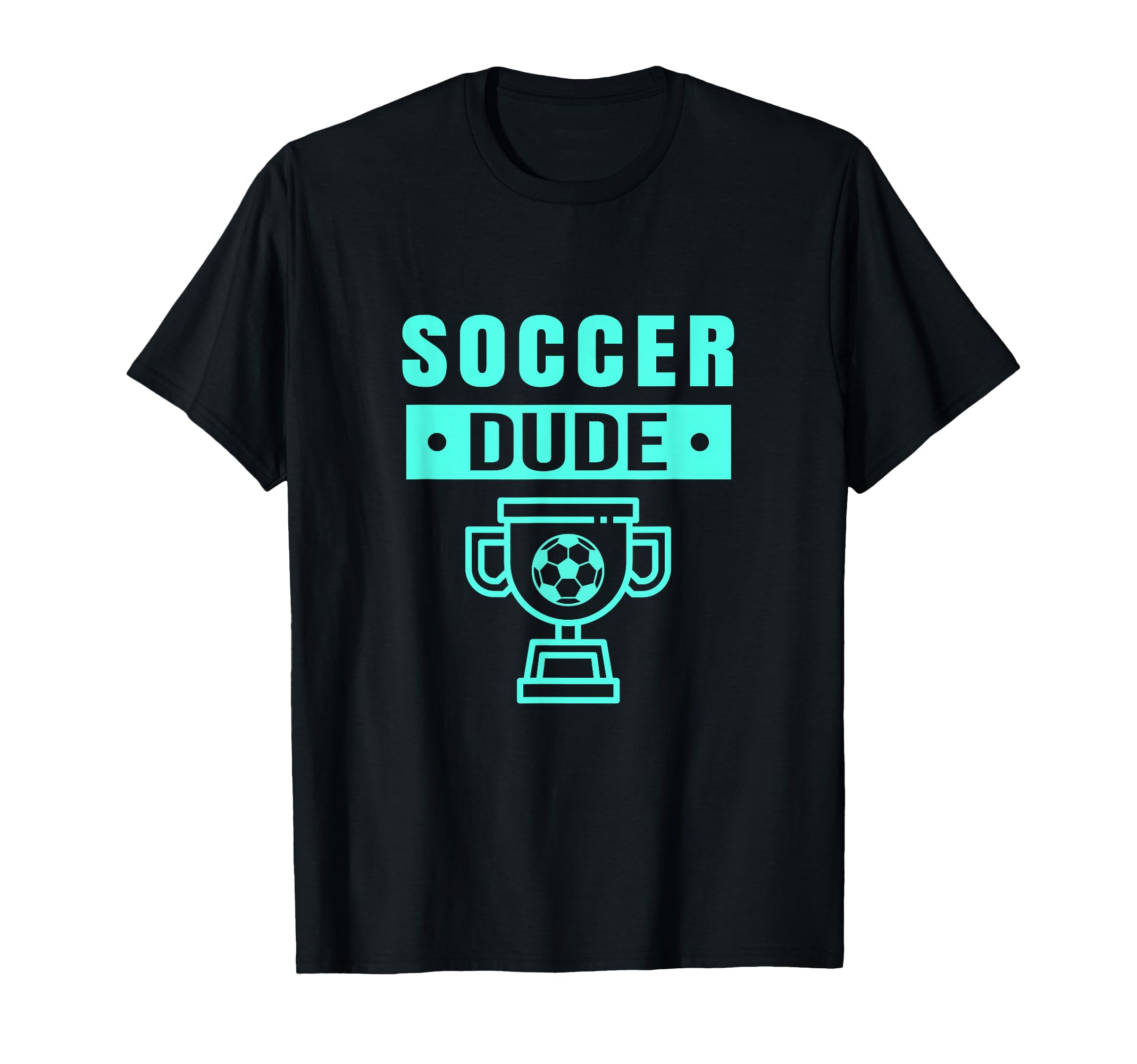 Soccer Dude Dude Soccer Dude T-Shirt - Unique Graphic for Adults
