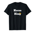 Horse King T-Shirt - Fun Novelty Design Men Women