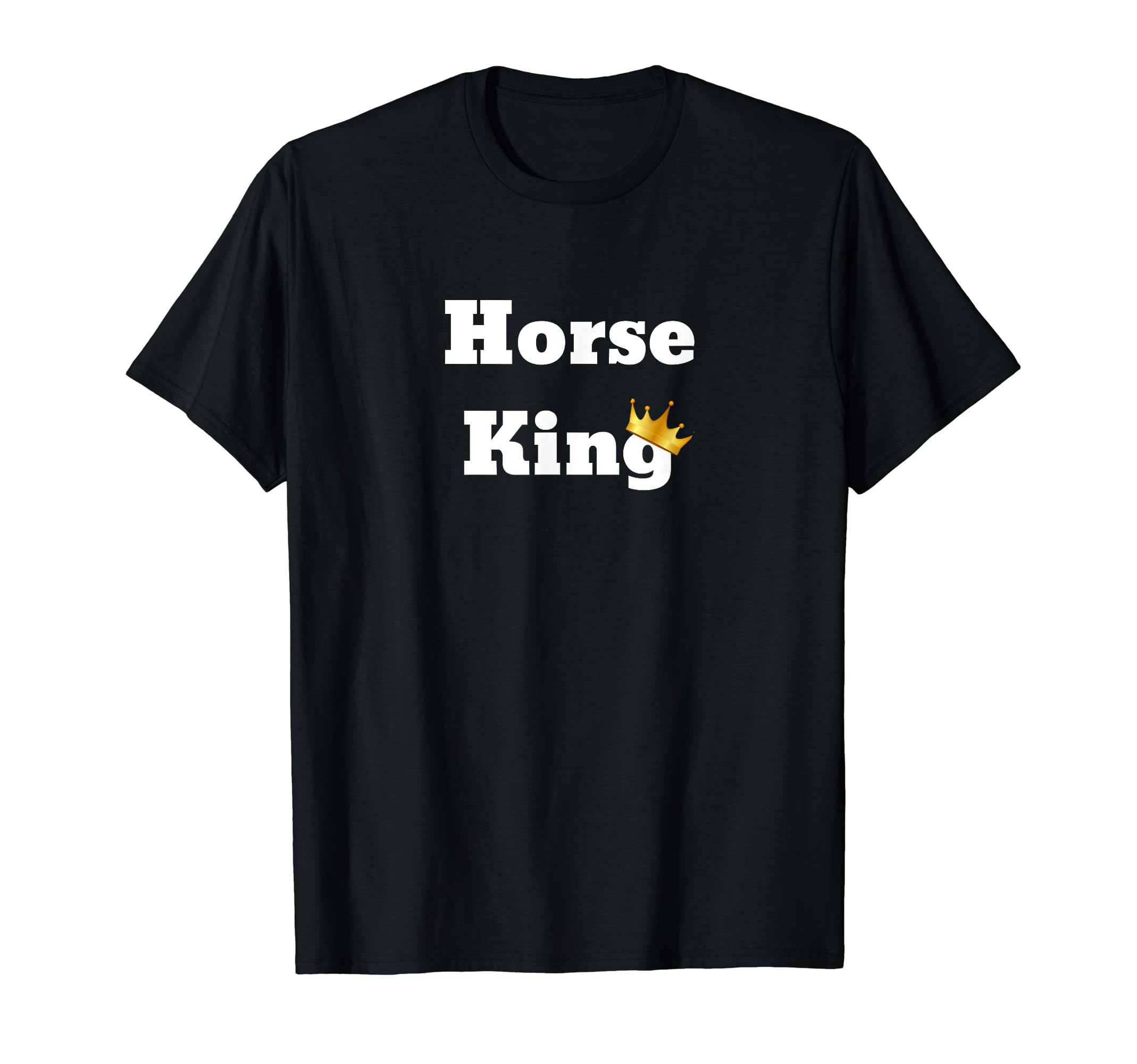 Horse King T-Shirt - Fun Novelty Design Men Women