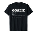 Goalie Definition Soccer Goalie Noun T-Shirt - Fun Novelty Design Unisex