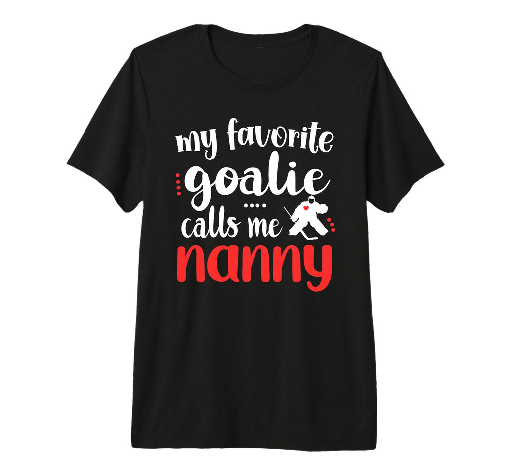 Proud Ice Hockey Goalie Nanny T-Shirt - Casual Everyday Wear Men Women