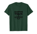 Champions Train Legends Play Soccer T-Shirt - Fun Novelty Design Unisex