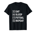 Eat Sleep Futsal Repeat Indoor Soccer T-Shirt - Graphic Print for Adults