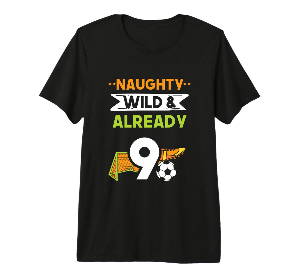 Naughty Wild Already 9 Birthday T-Shirt - Minimalist Print for Adults