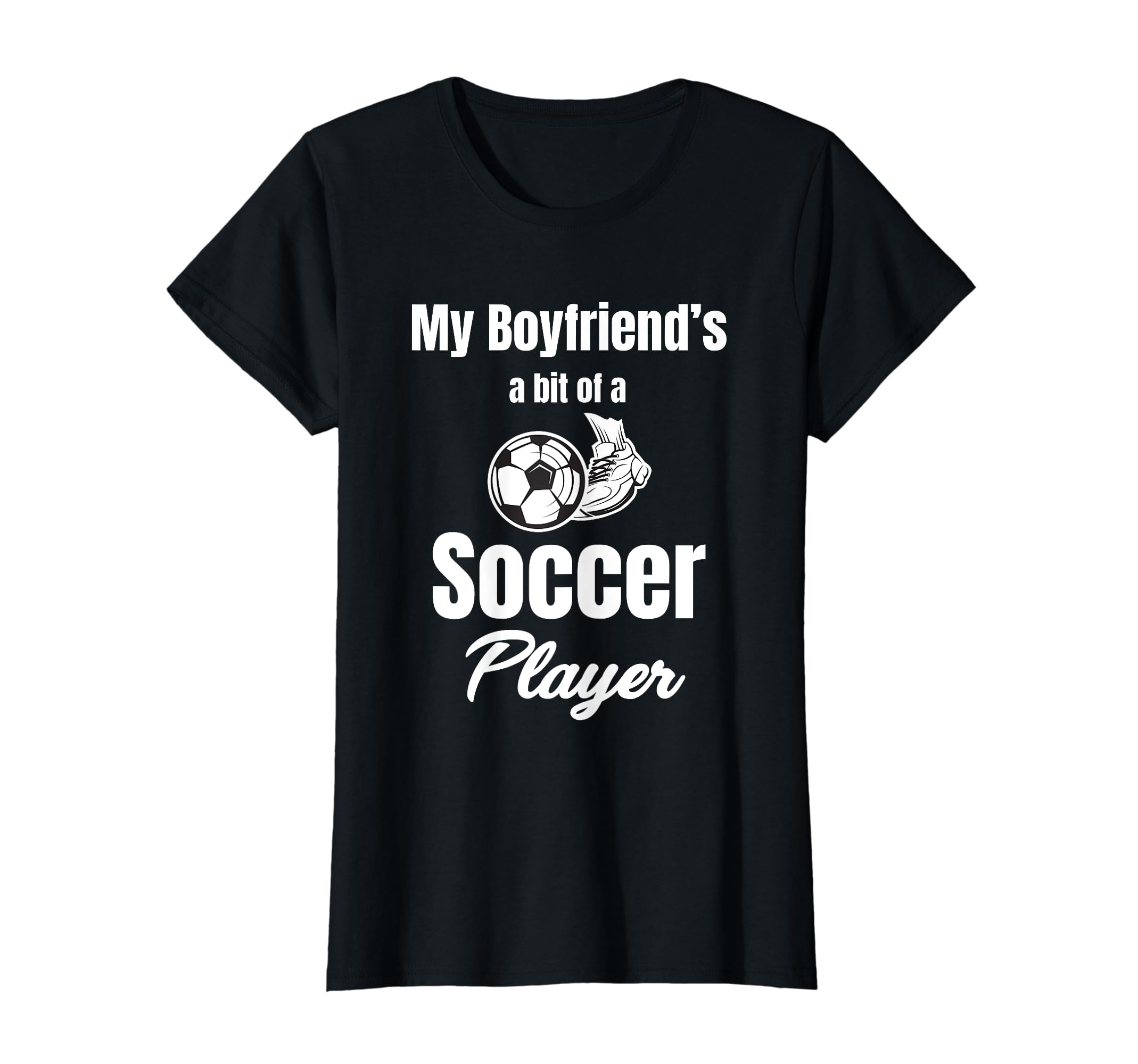 My Boyfriends Bit Soccer Player T-Shirt - Fun Novelty Design Men Women