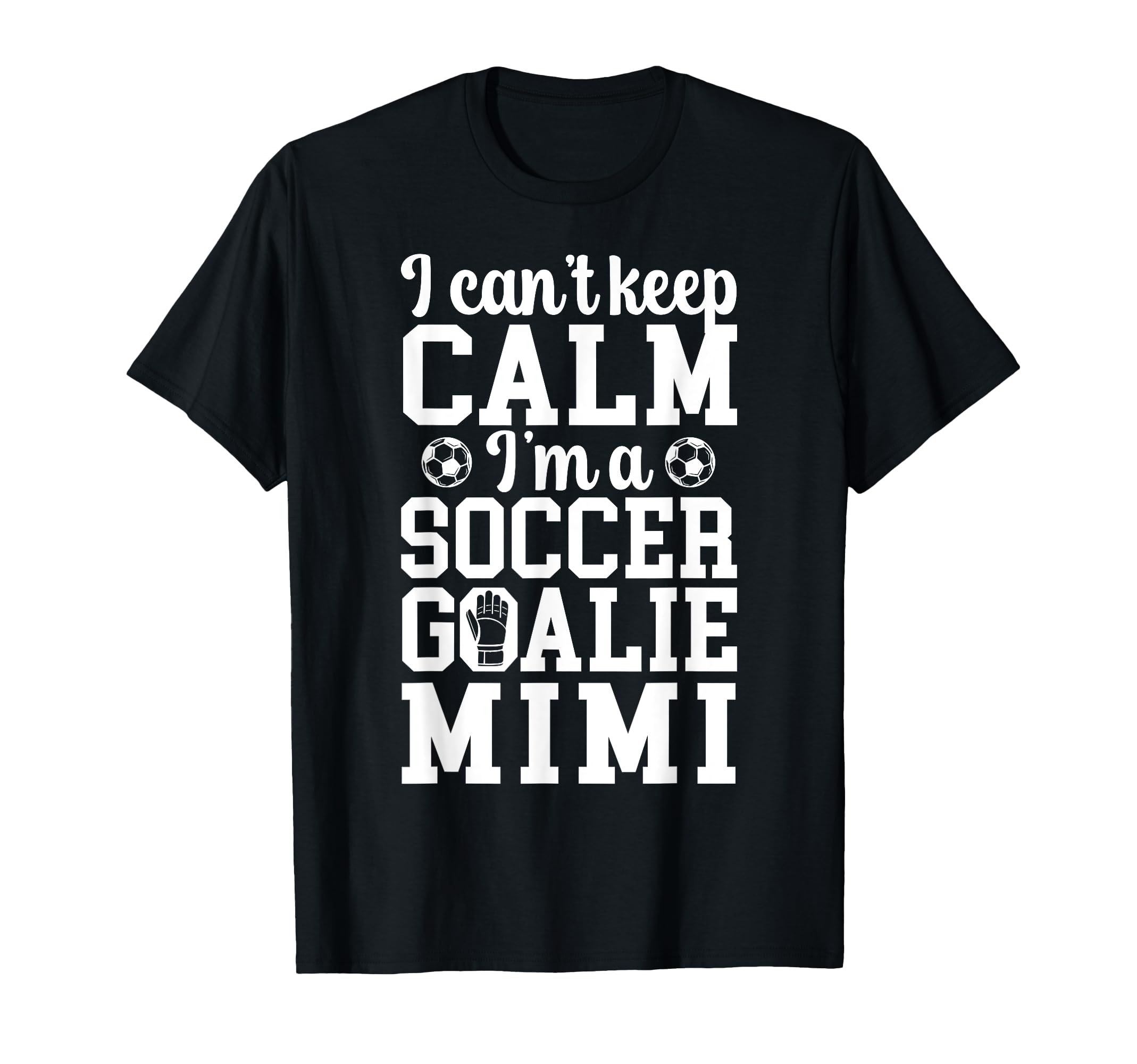 Im Soccer Goalie Mimi Soccer Keeper Mimi T-Shirt - Graphic Print Unisex