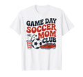Game Day Soccer Club Soccer Soccer Club T-Shirt - Aesthetic Graphic Unisex