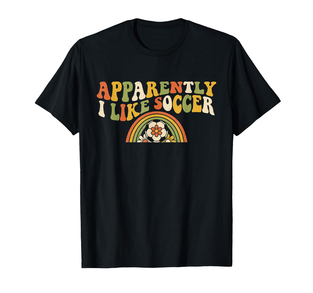 Apparently I Like Soccer Rainbow T-Shirt - Casual Everyday Wear for Adults