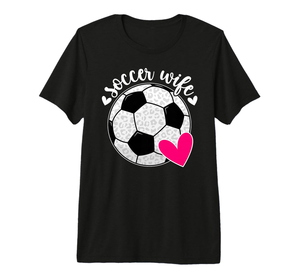 Soccer Wife Soccer Player Heart Soccer T-Shirt - Novelty Apparel Men Women