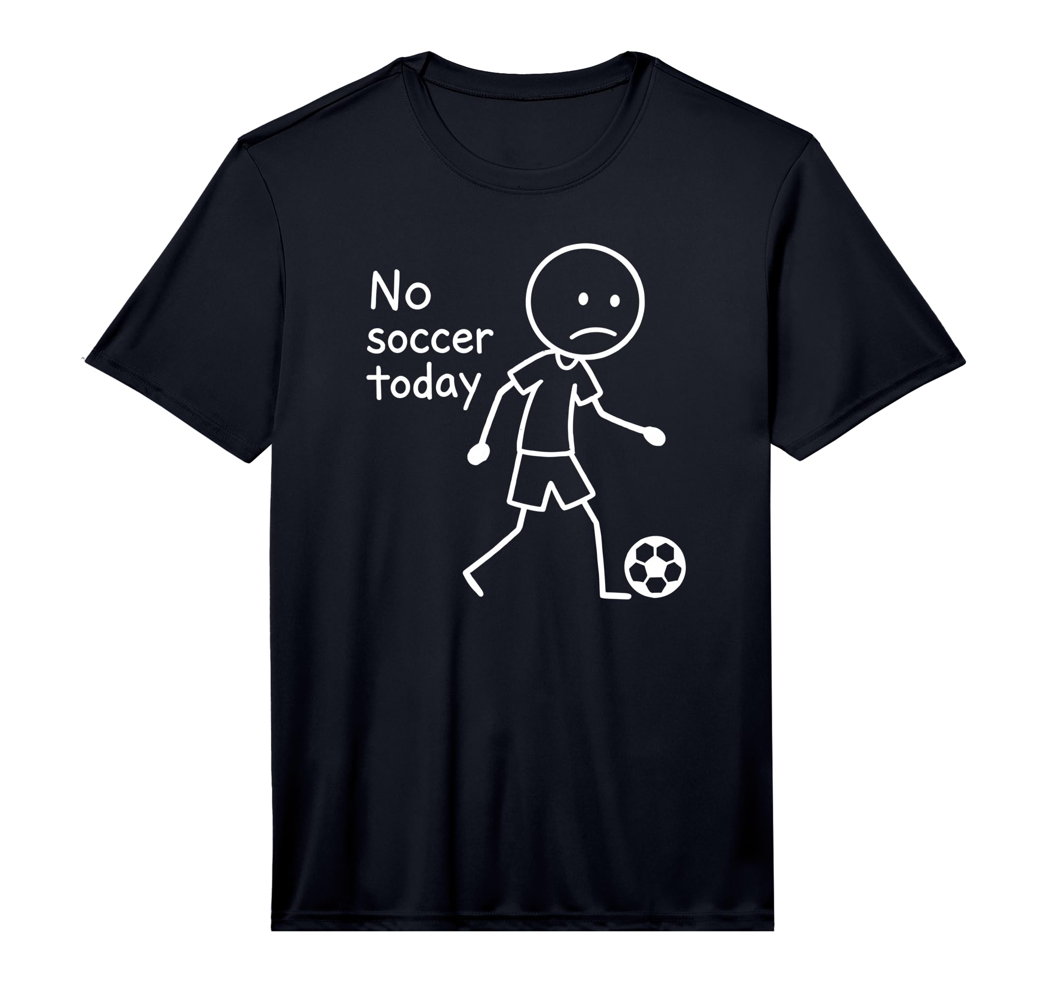Mens No Soccer Today Funny Sad T-Shirt - Casual Everyday Wear Men Women