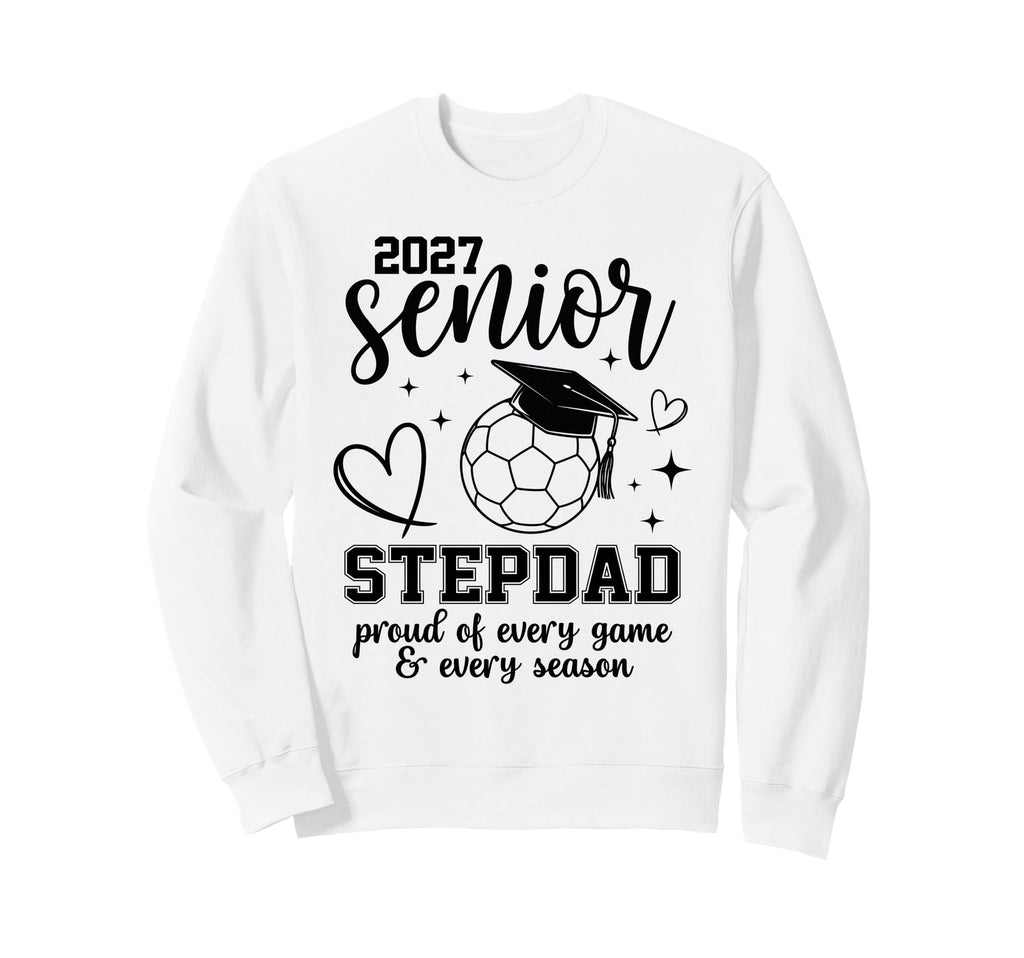 2027 Senior Soccer Stepdad Proud Sweatshirt - Fun Novelty Design Unisex