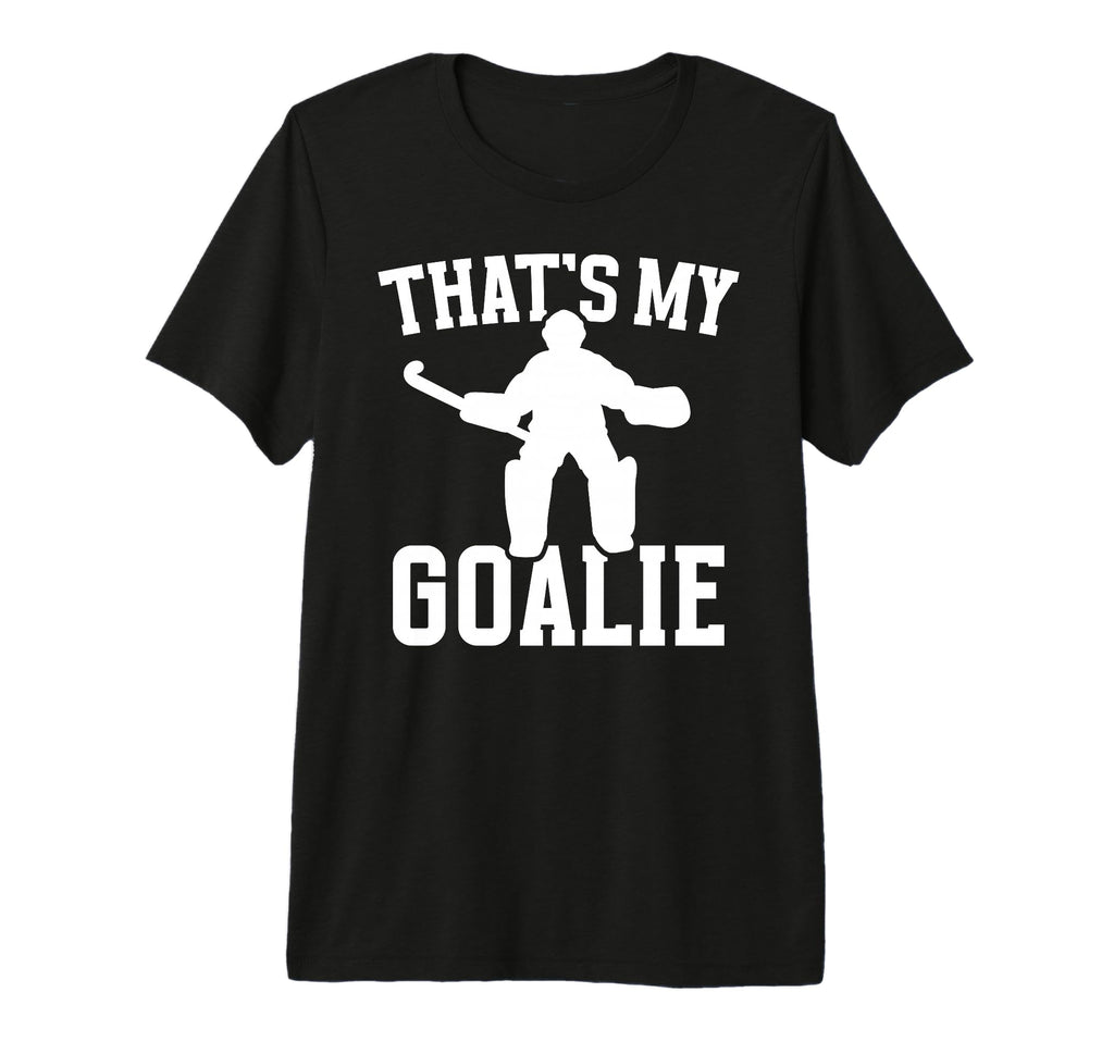 Thats My Field Hockey Goalie Mama T-Shirt - Casual Everyday Wear Unisex