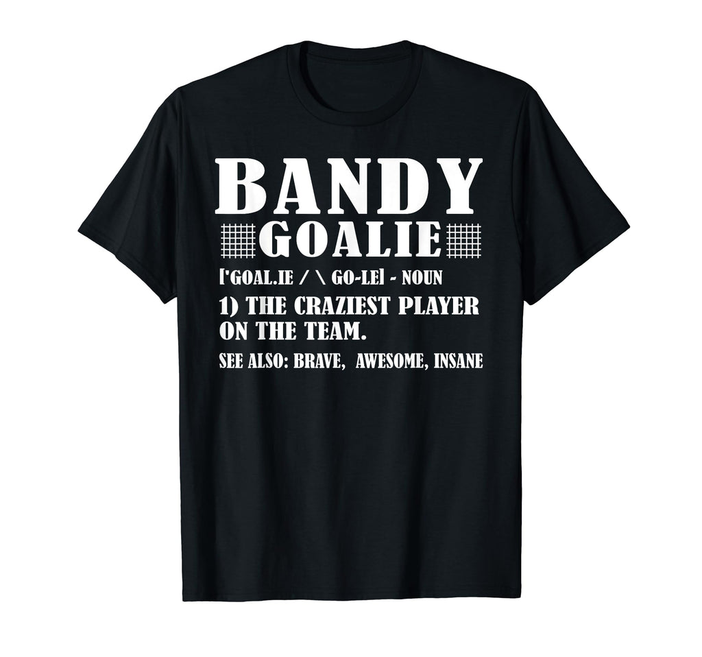 Funny Bandy Goalie Definition T-Shirt - Fun Novelty Design for Adults