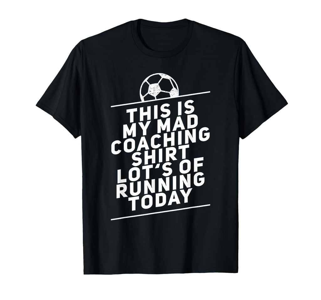 Soccer Coach Funny Soccer Coaching T-Shirt - Novelty Apparel Unisex