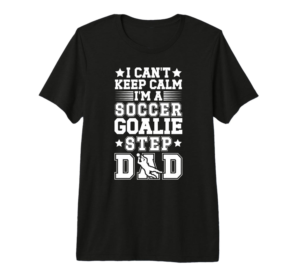 Mens Im Soccer Goalie Step Dad Soccer T-Shirt - Unique Graphic for Adults